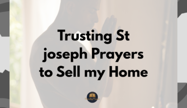 Trusting St joseph Prayers to Sell my Home