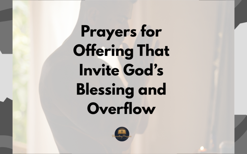 Prayers for Offering That Invite God’s Blessing and Overflow