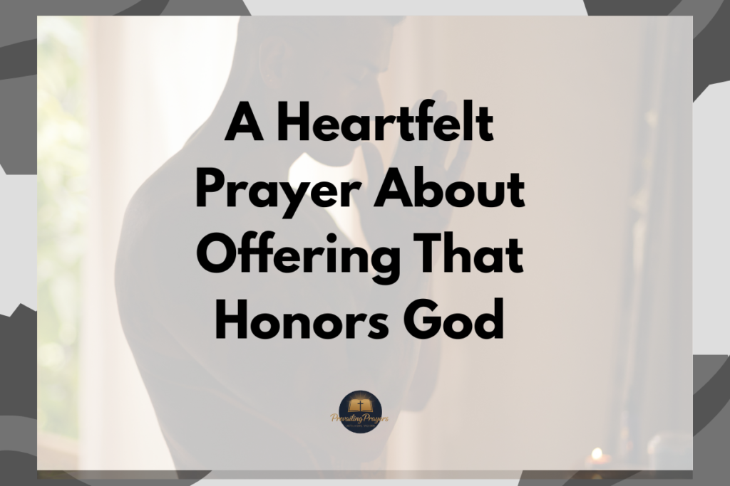 bible verses for parents love - 2026-03-03T131916.619 A Heartfelt Prayer About Offering That Honors God