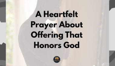 A Heartfelt Prayer About Offering That Honors God