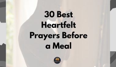 30 Best Heartfelt Prayers Before a Meal