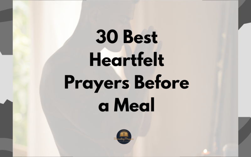 30 Best Heartfelt Prayers Before a Meal