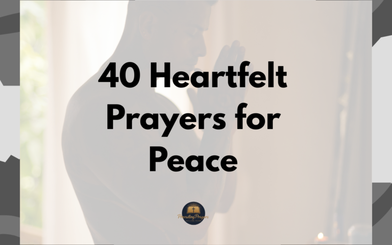 40 Heartfelt Prayers for Peace