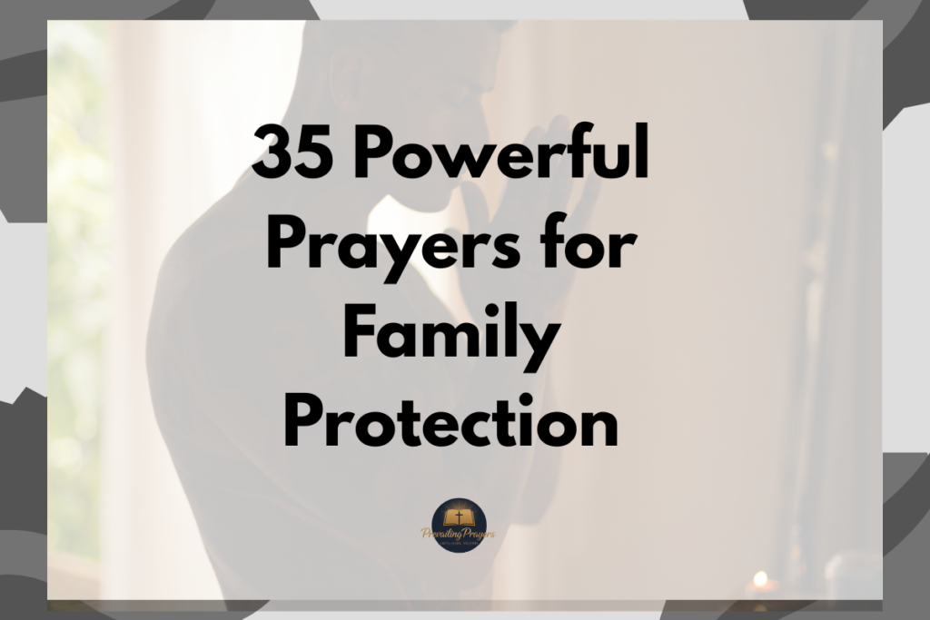 35 Powerful Prayers for Family Protection