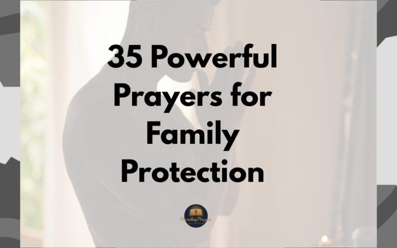 35 Powerful Prayers for Family Protection