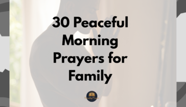 30 Peaceful Morning Prayers for Family