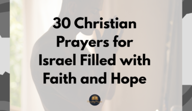 30 Christian Prayers for Israel Filled with Faith and Hope