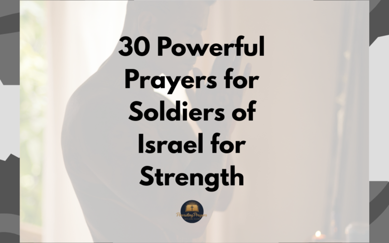 30 Powerful Prayers for Soldiers of Israel for Strength