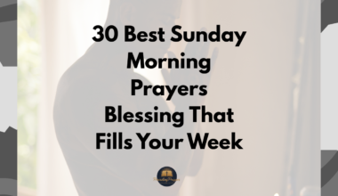 30 Best Sunday Morning Prayers Blessing That Fills Your Week