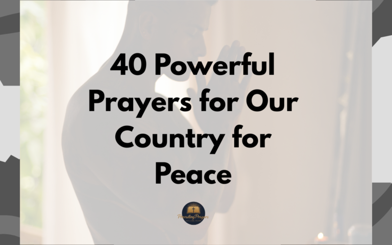 40 Powerful Prayers for Our Country for Peace