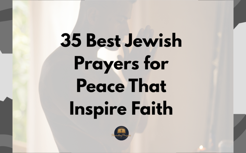 35 Best Jewish Prayers for Peace That Inspire Faith