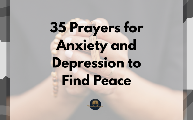 35 Prayers for Anxiety and Depression to Find Peace