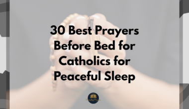 30 Best Prayers Before Bed for Catholics for Peaceful Sleep