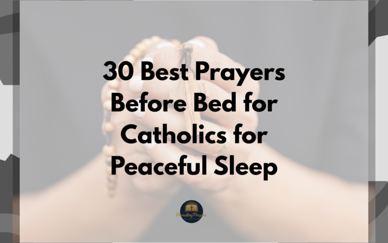 30 Best Prayers Before Bed for Catholics for Peaceful Sleep