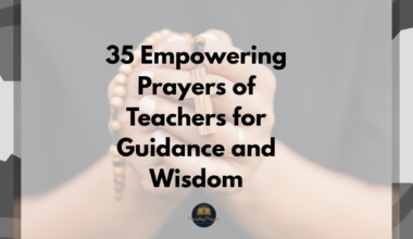 35 Empowering Prayers of Teachers for Guidance and Wisdom