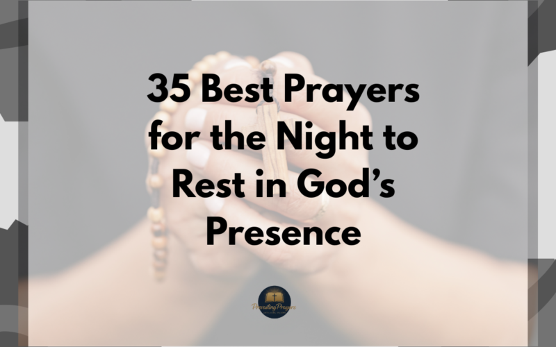 35 Best Prayers for the Night to Rest in God’s Presence