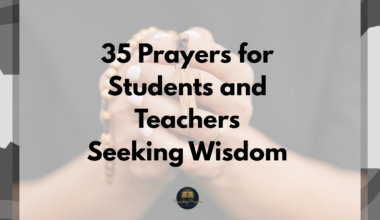 35 Prayers for Students and Teachers Seeking Wisdom