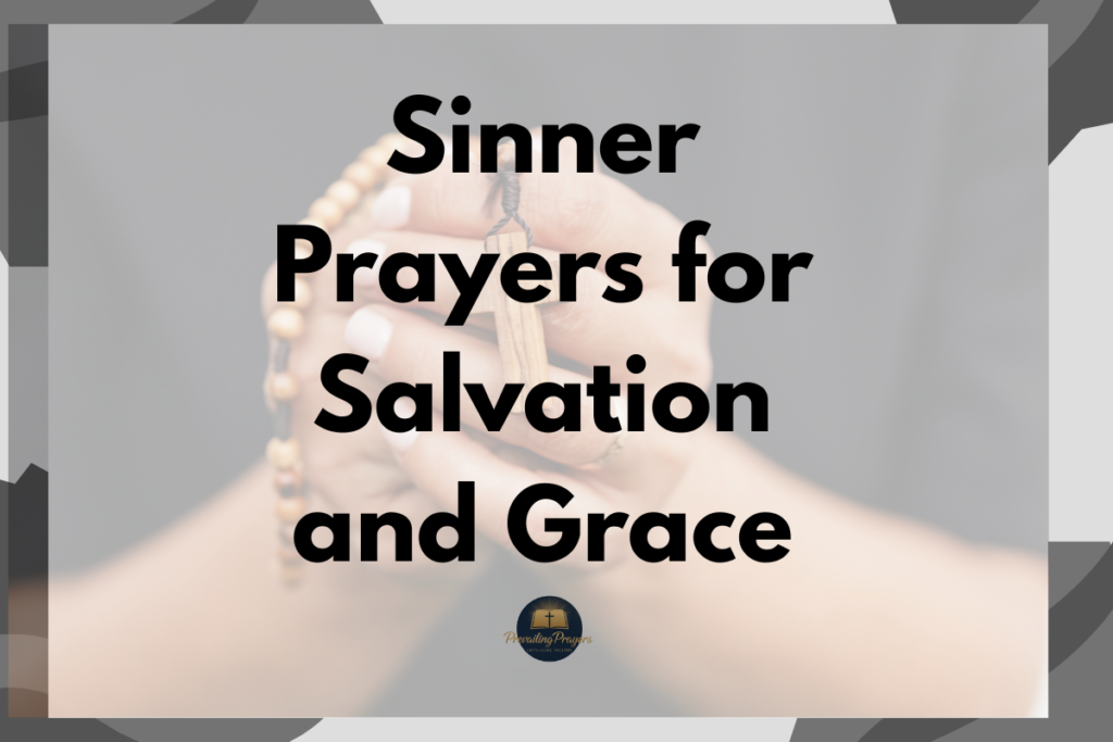 40 Best Sinner Prayers for Salvation and Grace