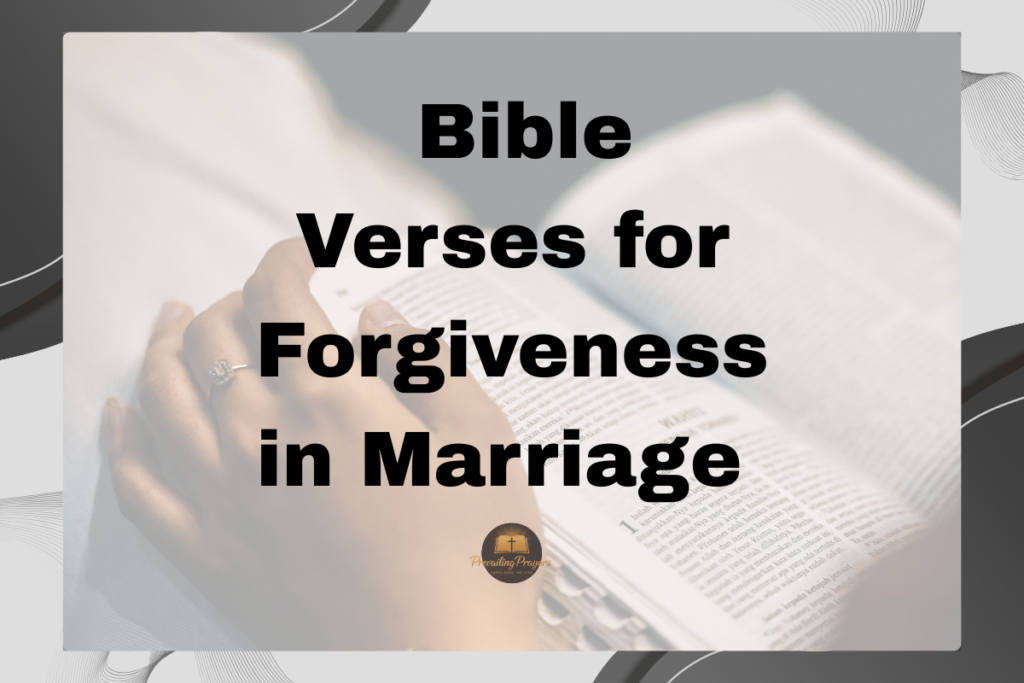  Bible Verses for Forgiveness in Marriage 