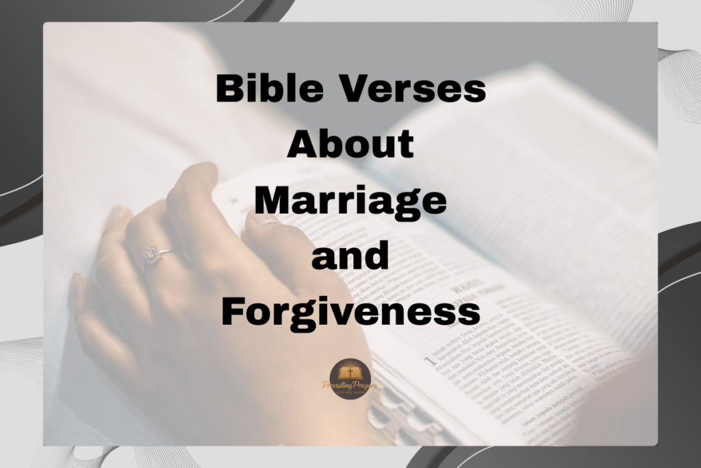 Bible Verses About Marriage and Forgiveness