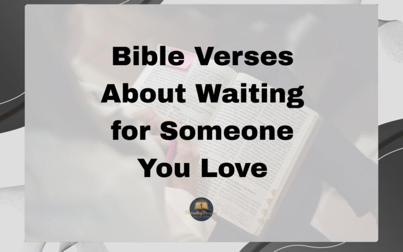 Bible Verses About Waiting for Someone You Love