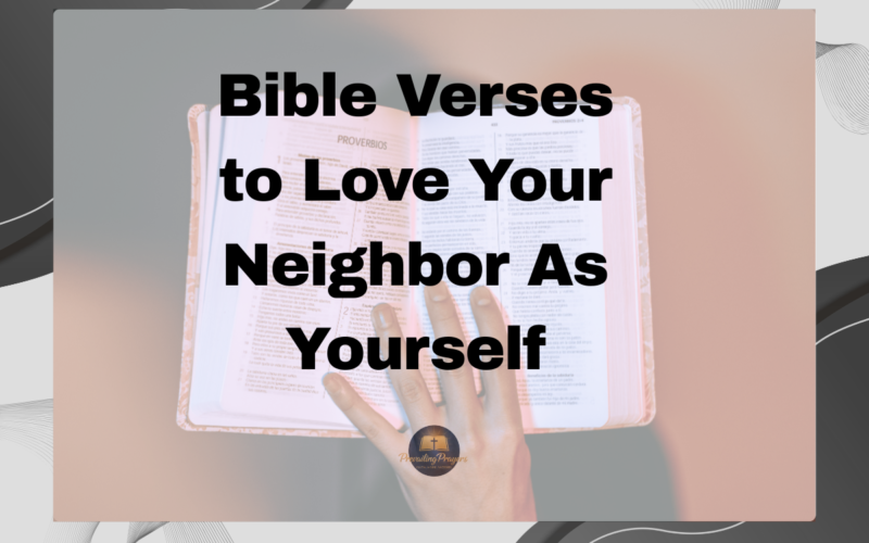 Bible Verses to Love Your Neighbor As Yourself