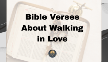 Bible Verses About Walking in Love