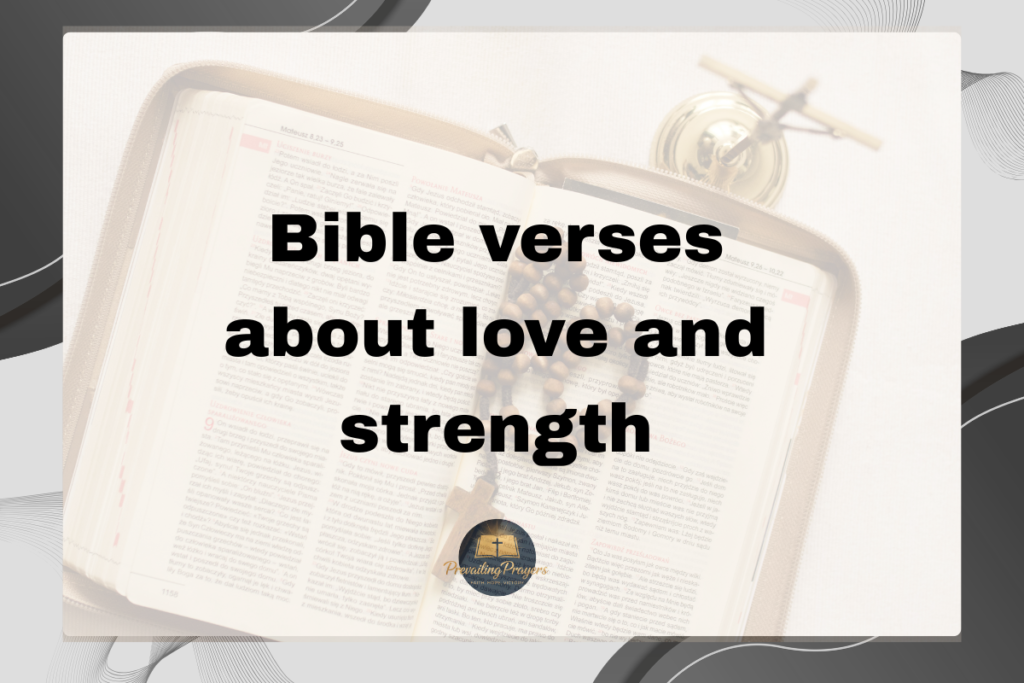 Bible verses about love and strength