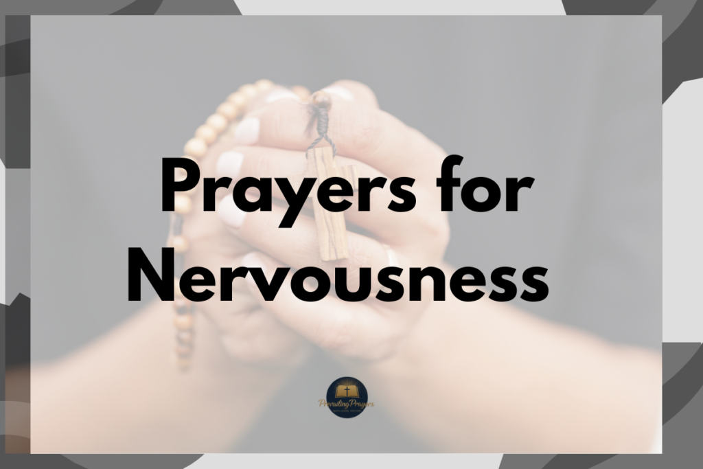 30 Powerful Prayers for Nervousness