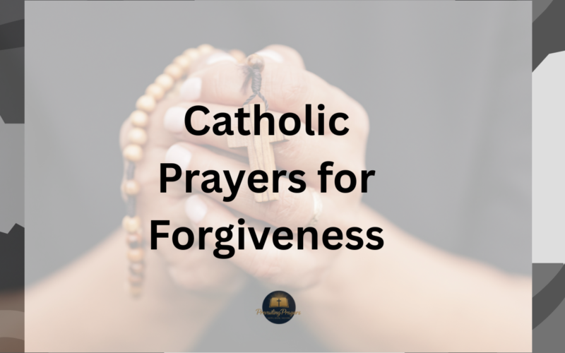 45 Effective Catholic Prayers for Forgiveness for Liberty