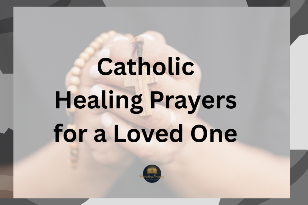 Catholic Healing Prayers for a Loved One