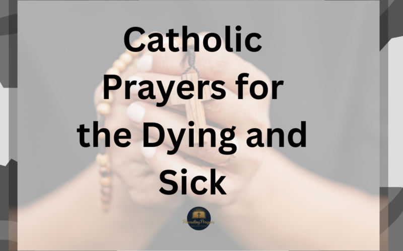 Catholic Prayers for the Dying and Sick