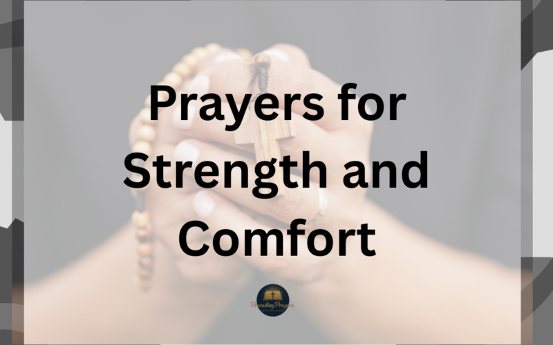 Prayers for Strength and Comfort