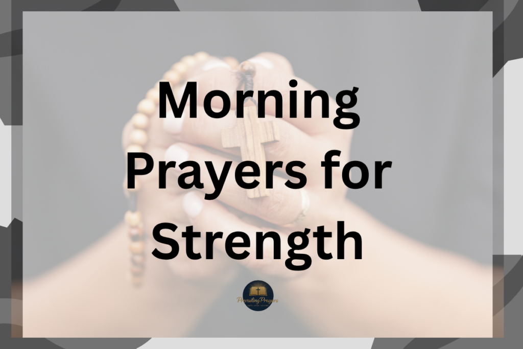 Morning Prayers for Strength