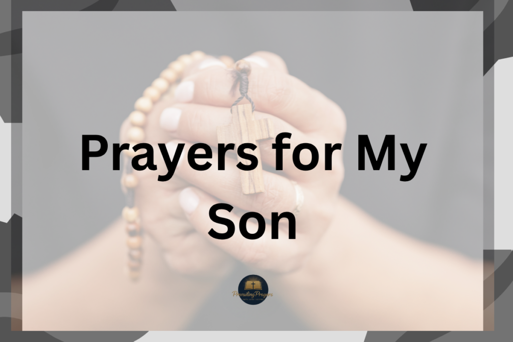 45 Powerful Prayers for My Son