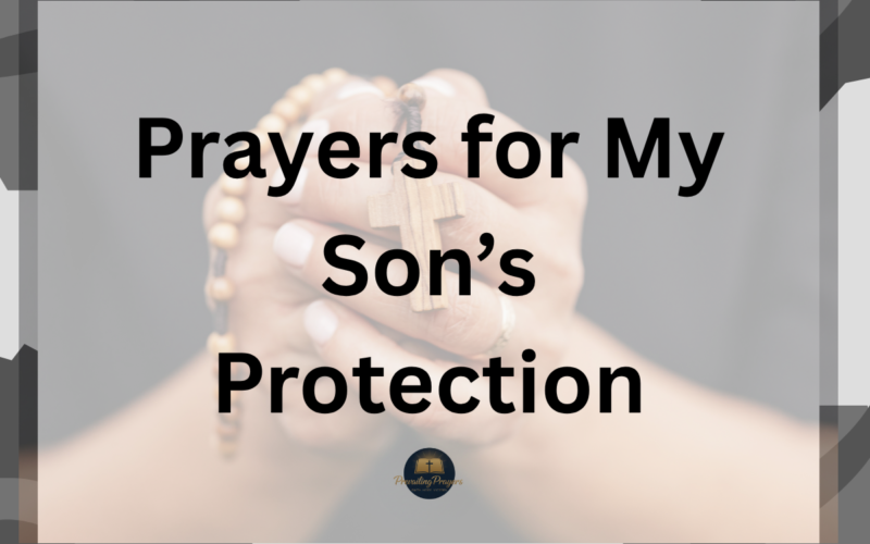 Prayers for My Son’s Protection