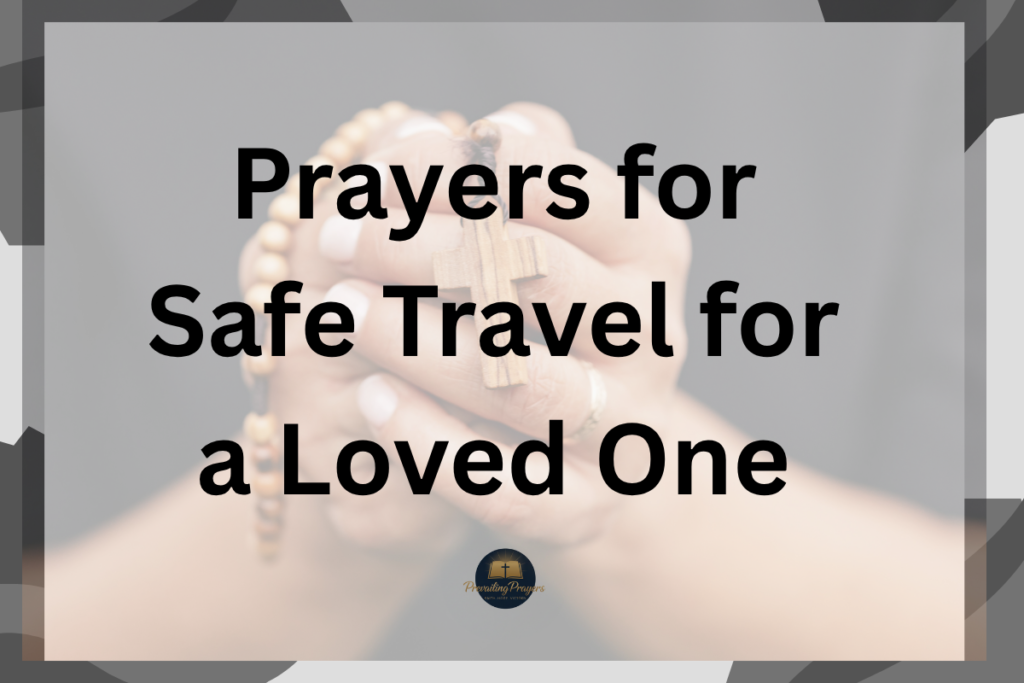 Prayers for Safe Travel for a Loved One