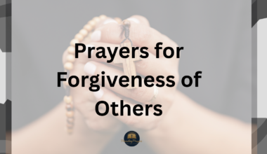 Prayers for Forgiveness of Others