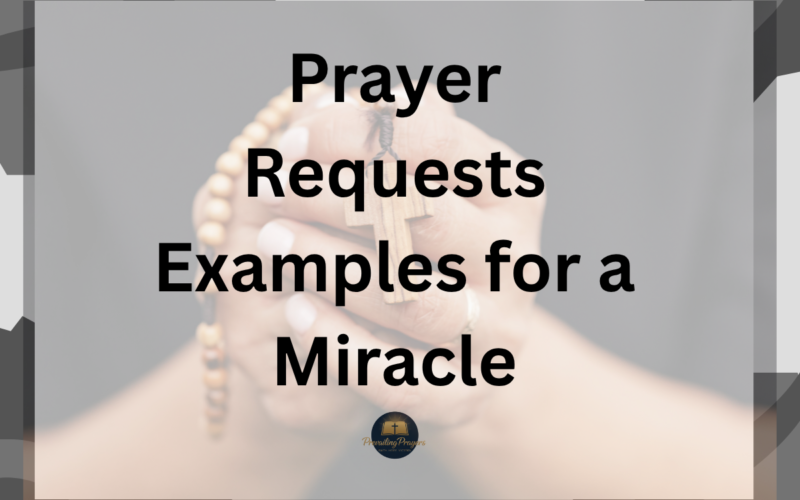 Prayer Requests Examples for a Miracle